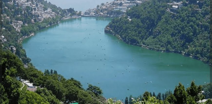 झीलों के पुनर्विकास: नैनीताल की सुंदरता और विकास की नई योजनाएँ